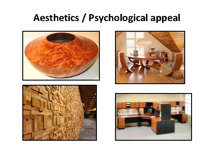 Aesthetics / Psychological appeal 