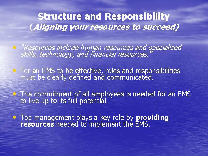 Structure and Responsibility (Aligning your resources to succeed) • "Resources include human resources and