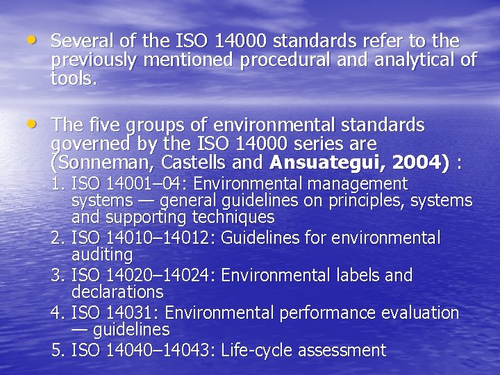  • Several of the ISO 14000 standards refer to the previously mentioned procedural