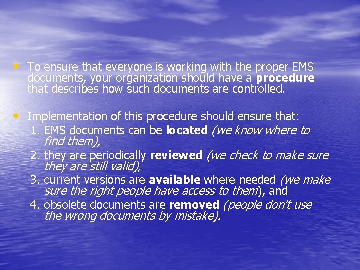  • To ensure that everyone is working with the proper EMS documents, your