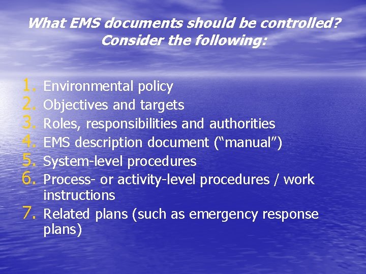 What EMS documents should be controlled? Consider the following: 1. 2. 3. 4. 5.