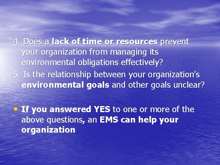 4. Does a lack of time or resources prevent your organization from managing its