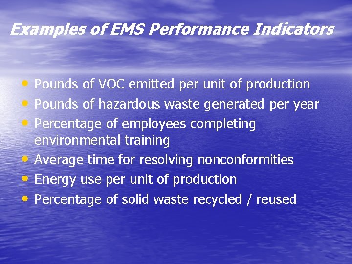 Examples of EMS Performance Indicators • Pounds of VOC emitted per unit of production