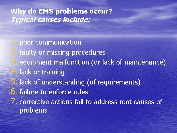 Why do EMS problems occur? Typical causes include: 1. poor communication 2. faulty or