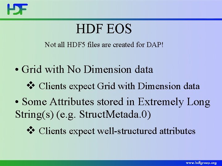 HDF EOS Not all HDF 5 files are created for DAP! • Grid with