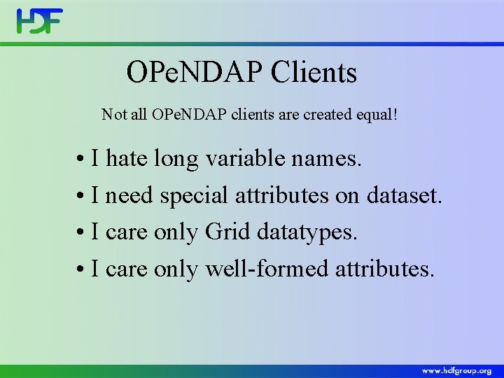 OPe. NDAP Clients Not all OPe. NDAP clients are created equal! • I hate