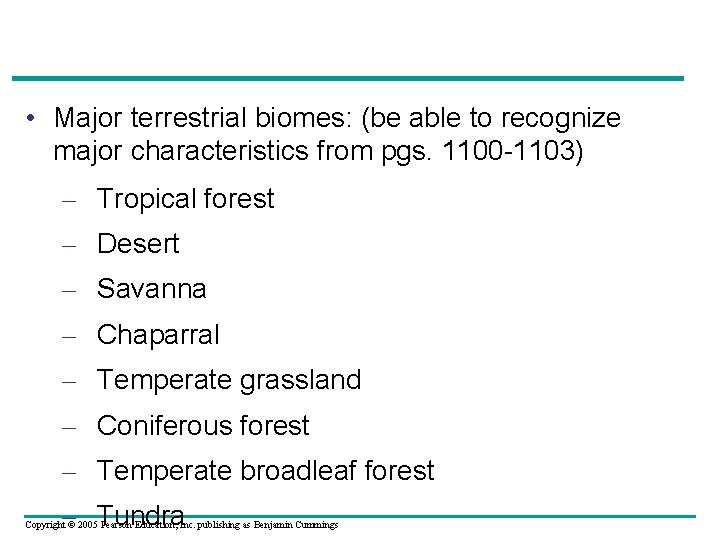  • Major terrestrial biomes: (be able to recognize major characteristics from pgs. 1100