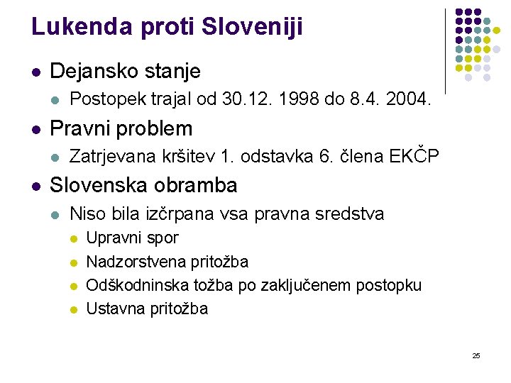 Lukenda proti Sloveniji l Dejansko stanje l l Pravni problem l l Postopek trajal