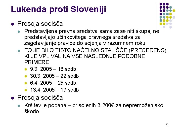 Lukenda proti Sloveniji l Presoja sodišča l l l Predstavljena pravna sredstva sama zase