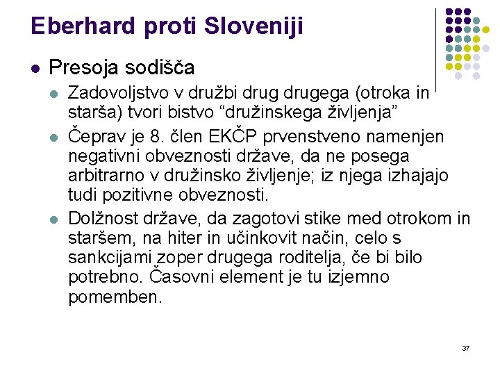 Eberhard proti Sloveniji l Presoja sodišča l l l Zadovoljstvo v družbi drugega (otroka