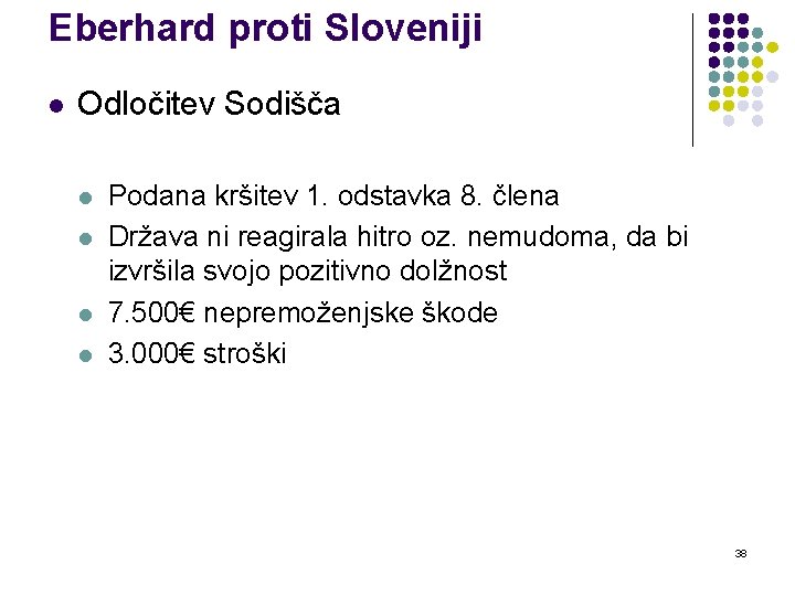 Eberhard proti Sloveniji l Odločitev Sodišča l l Podana kršitev 1. odstavka 8. člena