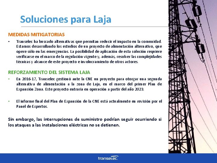 Soluciones para Laja MEDIDAS MITIGATORIAS • Transelec ha buscado alternativas que permitan reducir el