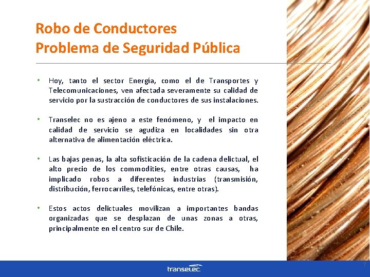 Robo de Conductores Problema de Seguridad Pública • Hoy, tanto el sector Energía, como