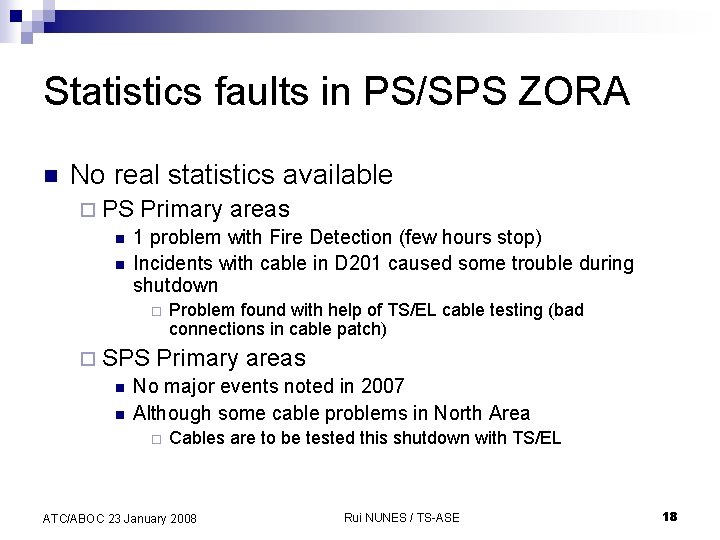 Statistics faults in PS/SPS ZORA n No real statistics available ¨ PS Primary areas