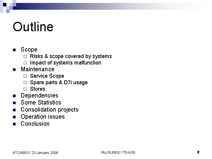 Outline n Scope ¨ ¨ n Maintenance ¨ ¨ ¨ n n n Risks