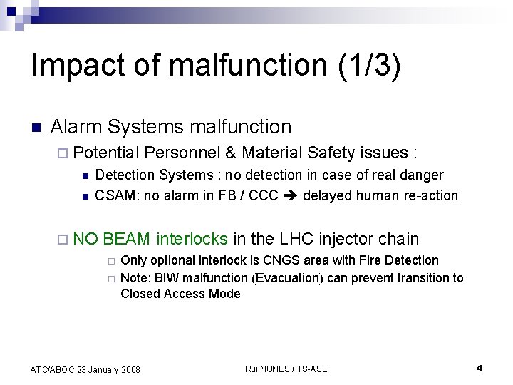 Impact of malfunction (1/3) n Alarm Systems malfunction ¨ Potential n n Personnel &