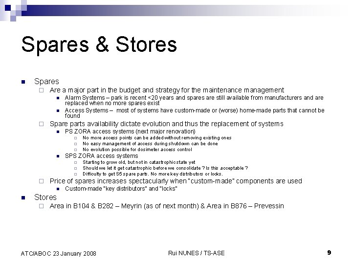 Spares & Stores n Spares ¨ Are a major part in the budget and