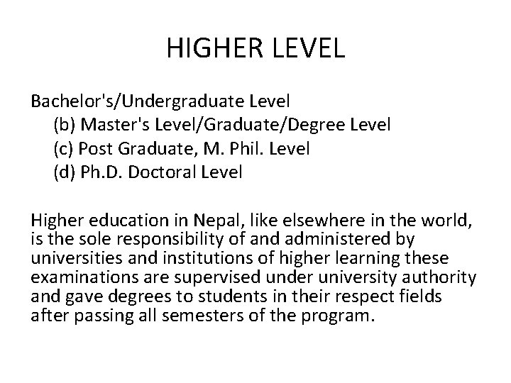 HIGHER LEVEL Bachelor's/Undergraduate Level (b) Master's Level/Graduate/Degree Level (c) Post Graduate, M. Phil. Level