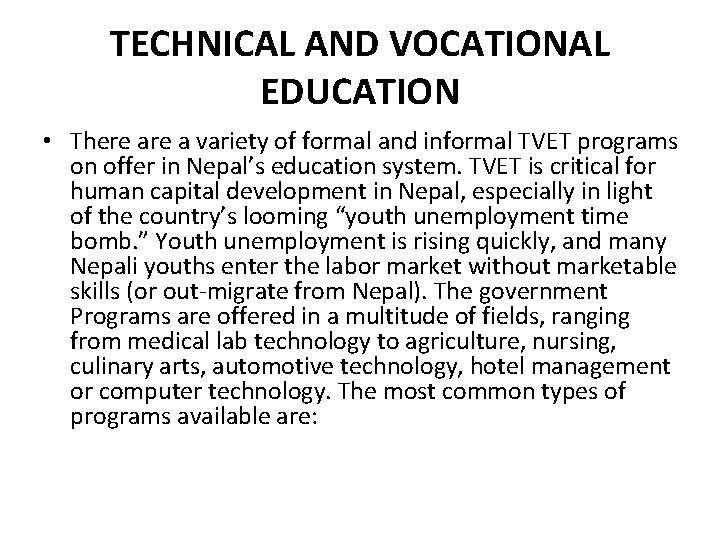 TECHNICAL AND VOCATIONAL EDUCATION • There a variety of formal and informal TVET programs