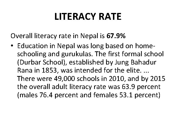 LITERACY RATE Overall literacy rate in Nepal is 67. 9% • Education in Nepal