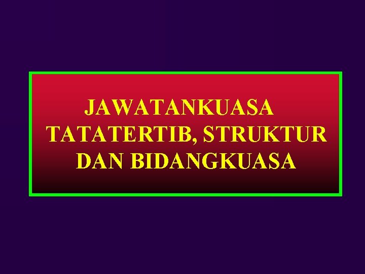 JAWATANKUASA TATATERTIB, STRUKTUR DAN BIDANGKUASA 