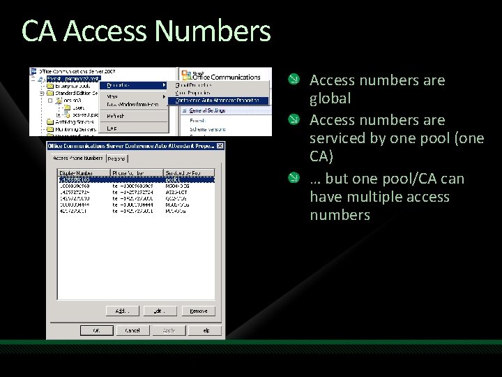 CA Access Numbers Access numbers are global Access numbers are serviced by one pool