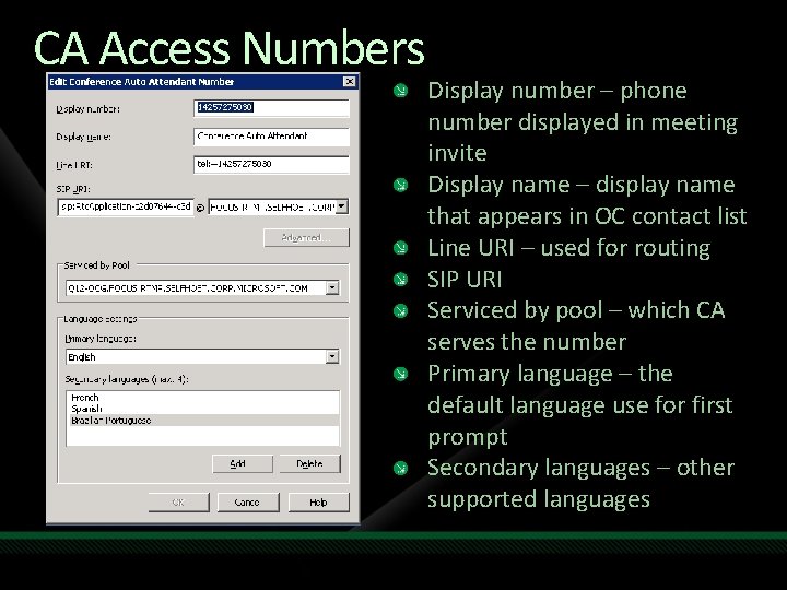 CA Access Numbers Display number – phone number displayed in meeting invite Display name