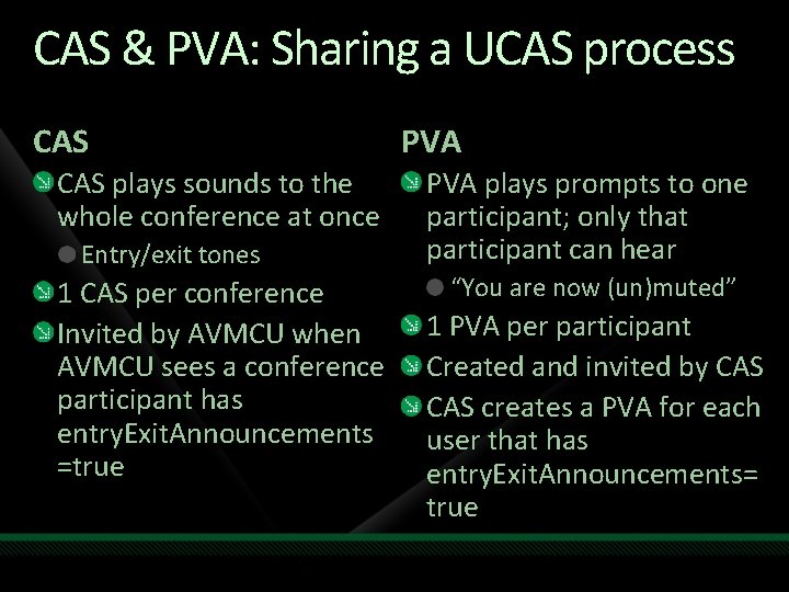 CAS & PVA: Sharing a UCAS process CAS plays sounds to the whole conference