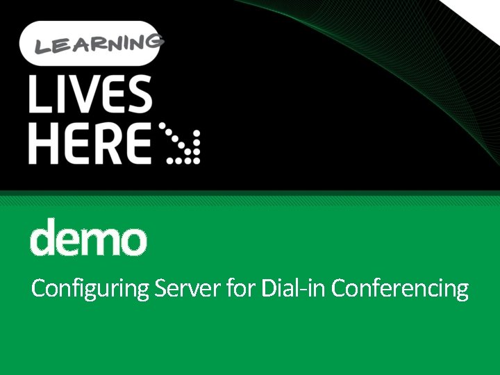 demo Configuring Server for Dial-in Conferencing 