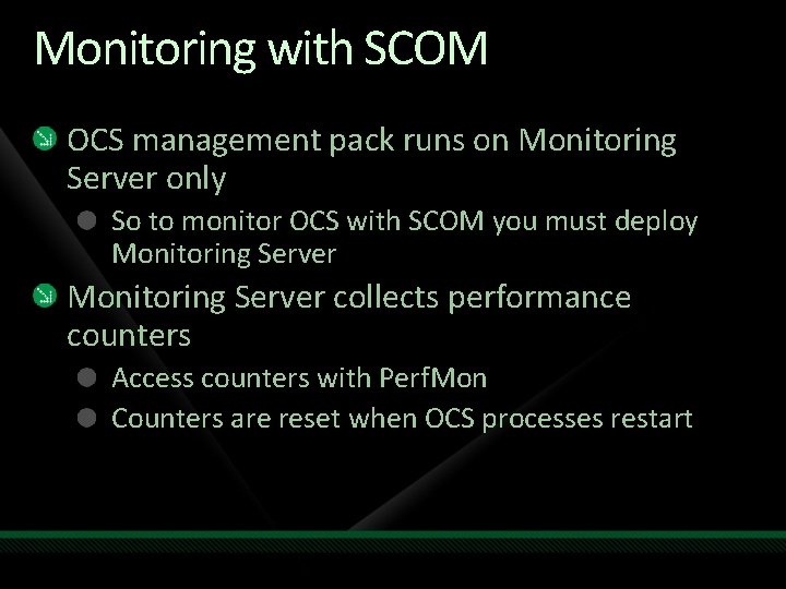 Monitoring with SCOM OCS management pack runs on Monitoring Server only So to monitor