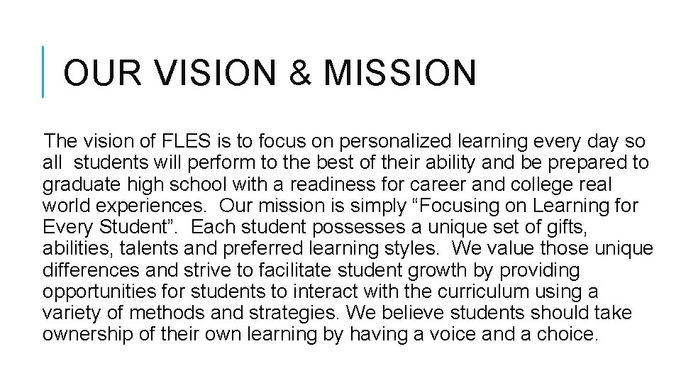 OUR VISION & MISSION The vision of FLES is to focus on personalized learning