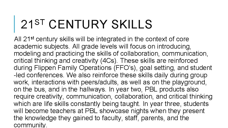 ST 21 CENTURY SKILLS All 21 st century skills will be integrated in the