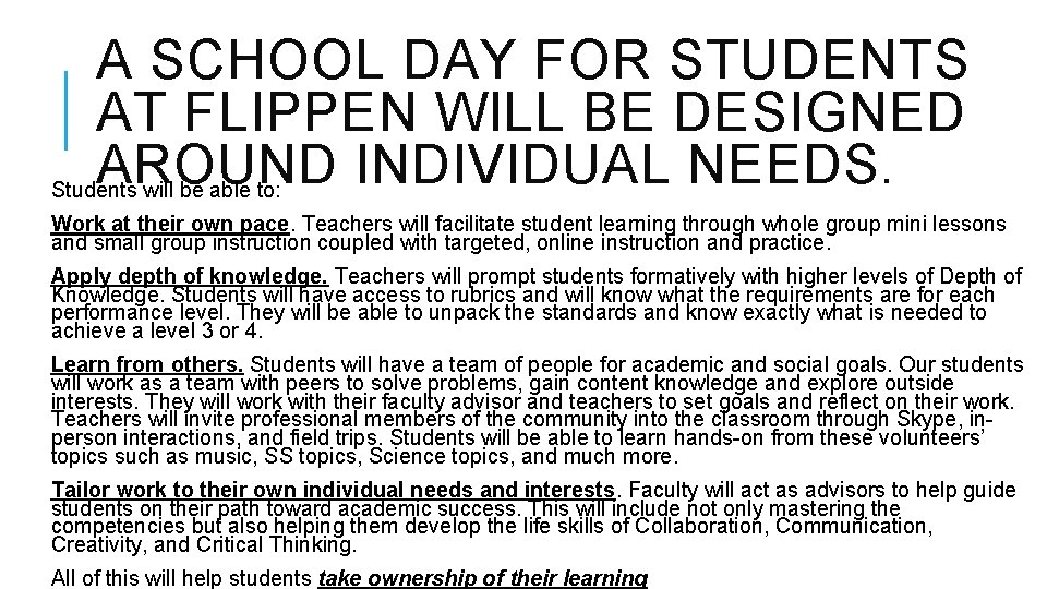 A SCHOOL DAY FOR STUDENTS AT FLIPPEN WILL BE DESIGNED AROUND INDIVIDUAL NEEDS. Students