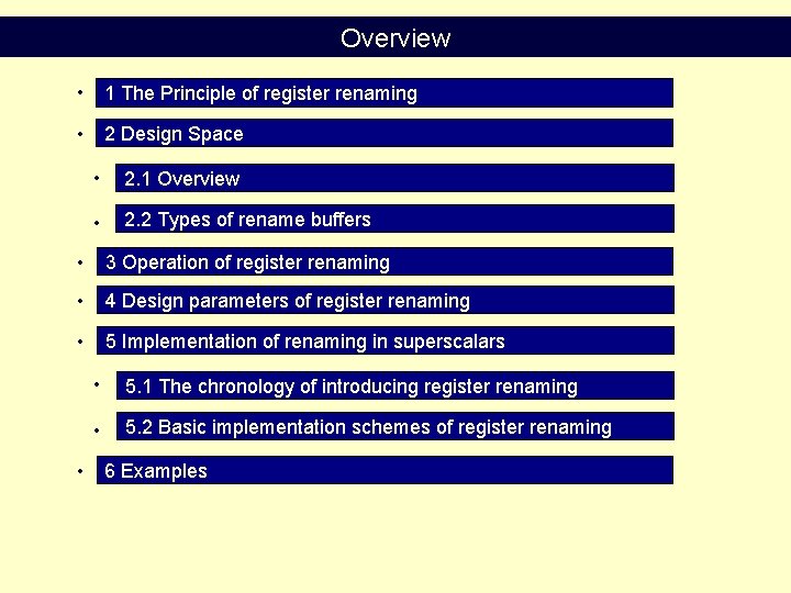 Overview • 1 The Principle of register renaming 2 Design Space • • 2.