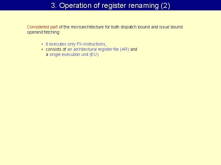 3. Operation of register renaming (2) Considered part of the microarchitecture for both dispatch