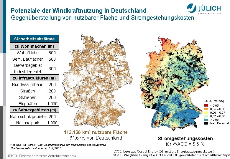 Potenziale der Windkraftnutzung in Deutschland Gegenüberstellung von nutzbarer Fläche und Stromgestehungskosten Sicherheitsabstände zu Wohnflächen