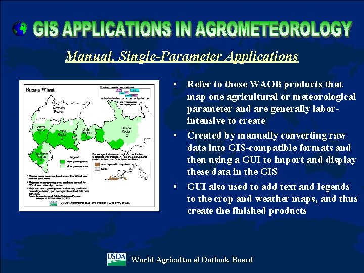 Manual, Single-Parameter Applications • Refer to those WAOB products that map one agricultural or