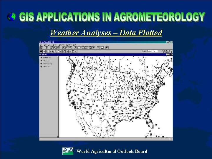 Weather Analyses – Data Plotted World Agricultural Outlook Board 