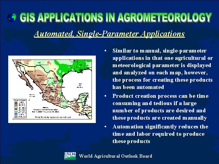 Automated, Single-Parameter Applications • Similar to manual, single-parameter applications in that one agricultural or