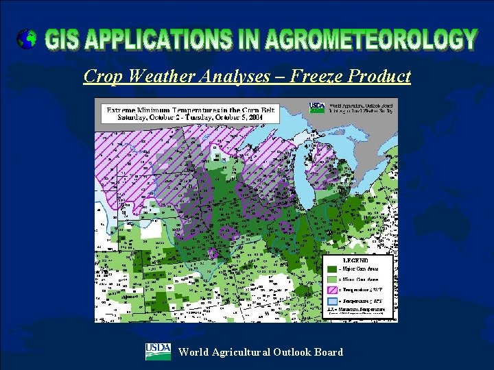 Crop Weather Analyses – Freeze Product World Agricultural Outlook Board 