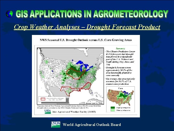 Crop Weather Analyses – Drought Forecast Product World Agricultural Outlook Board 