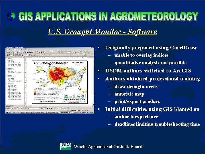 U. S. Drought Monitor - Software • Originally prepared using Corel. Draw – unable