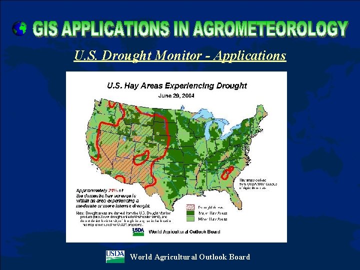 U. S. Drought Monitor - Applications World Agricultural Outlook Board 