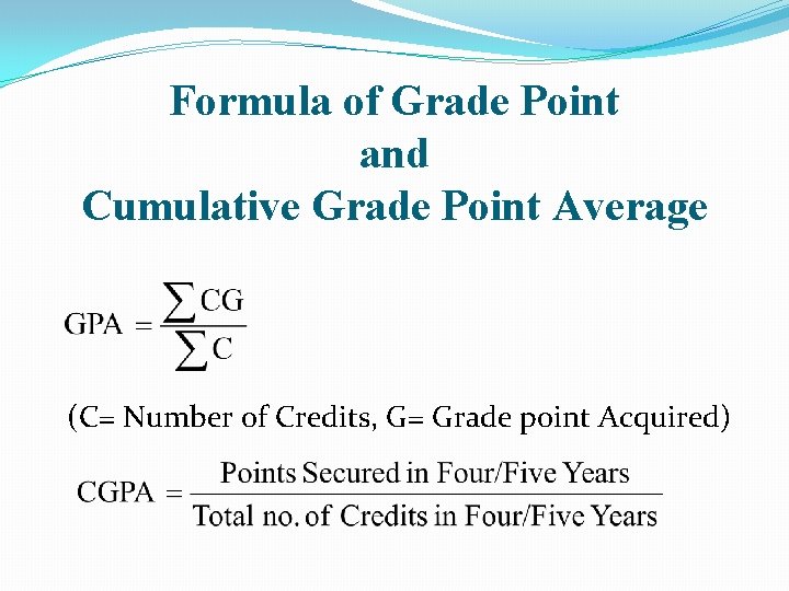 Formula of Grade Point and Cumulative Grade Point Average (C= Number of Credits, G=