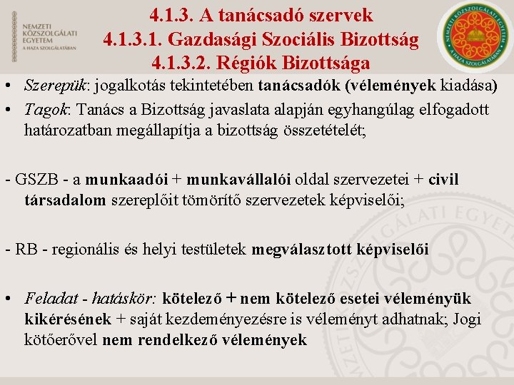 4. 1. 3. A tanácsadó szervek 4. 1. 3. 1. Gazdasági Szociális Bizottság 4.