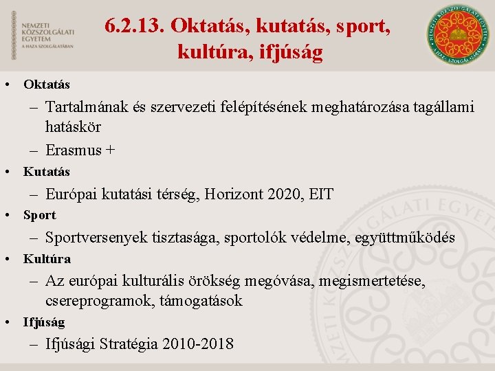 6. 2. 13. Oktatás, kutatás, sport, kultúra, ifjúság • Oktatás – Tartalmának és szervezeti