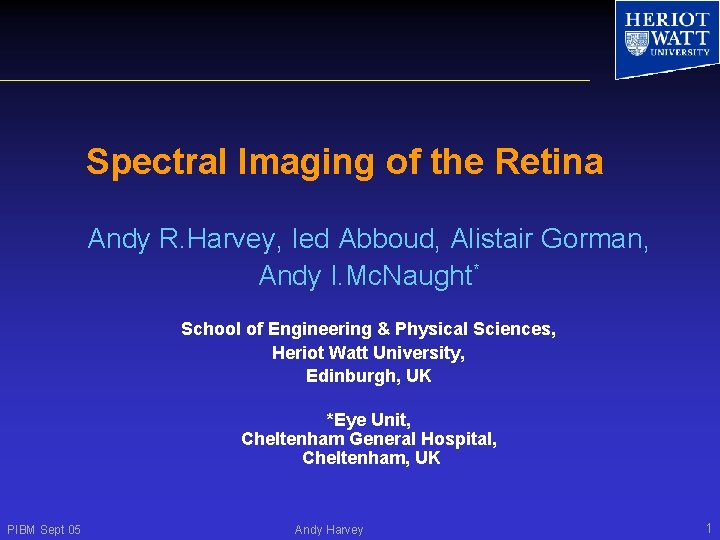 Spectral Imaging of the Retina Andy R. Harvey, Ied Abboud, Alistair Gorman, Andy I.