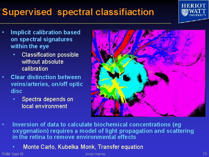 Supervised spectral classifiaction • • • Implicit calibration based on spectral signatures within the