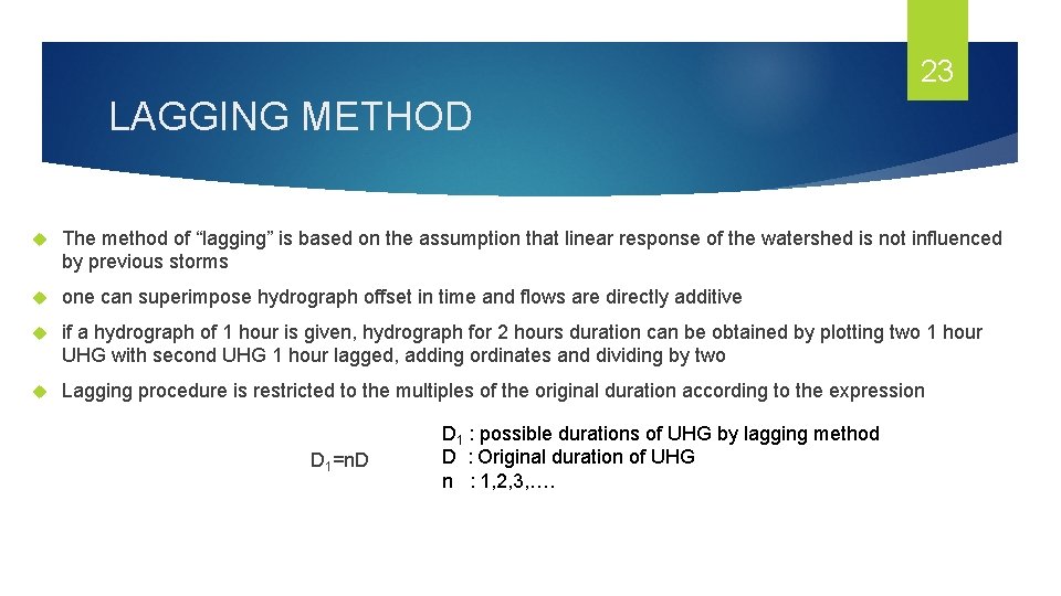 23 LAGGING METHOD The method of “lagging” is based on the assumption that linear