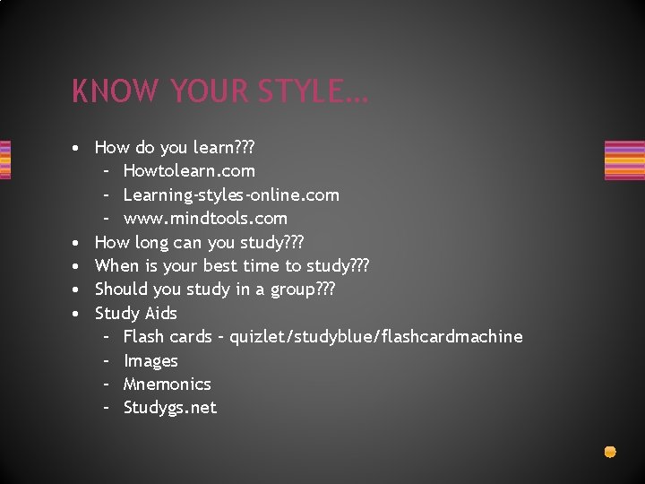 KNOW YOUR STYLE… • How do you learn? ? ? – Howtolearn. com –